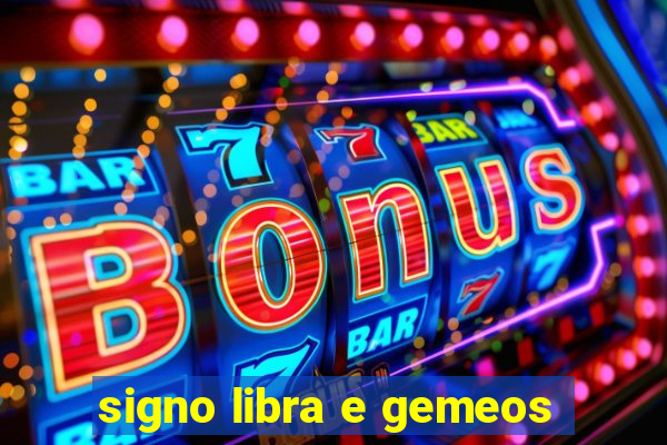 signo libra e gemeos